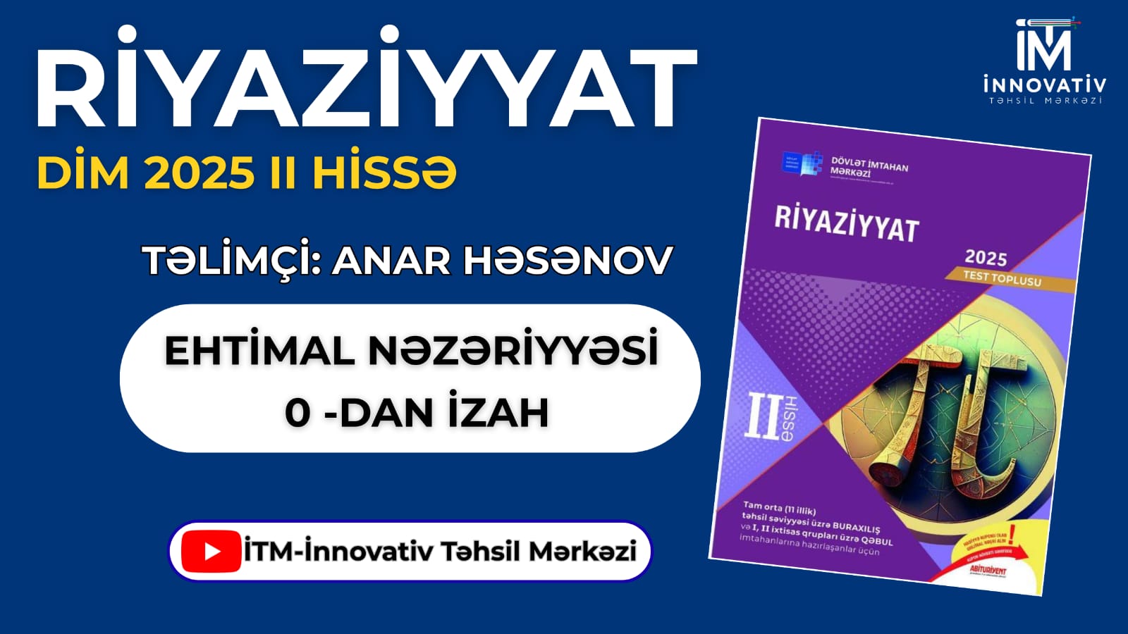 DİM 2025 II HİSSƏ RİYAZİYYAT - Ehtimal nəzəriyyəsinin 0 -dan izahı!