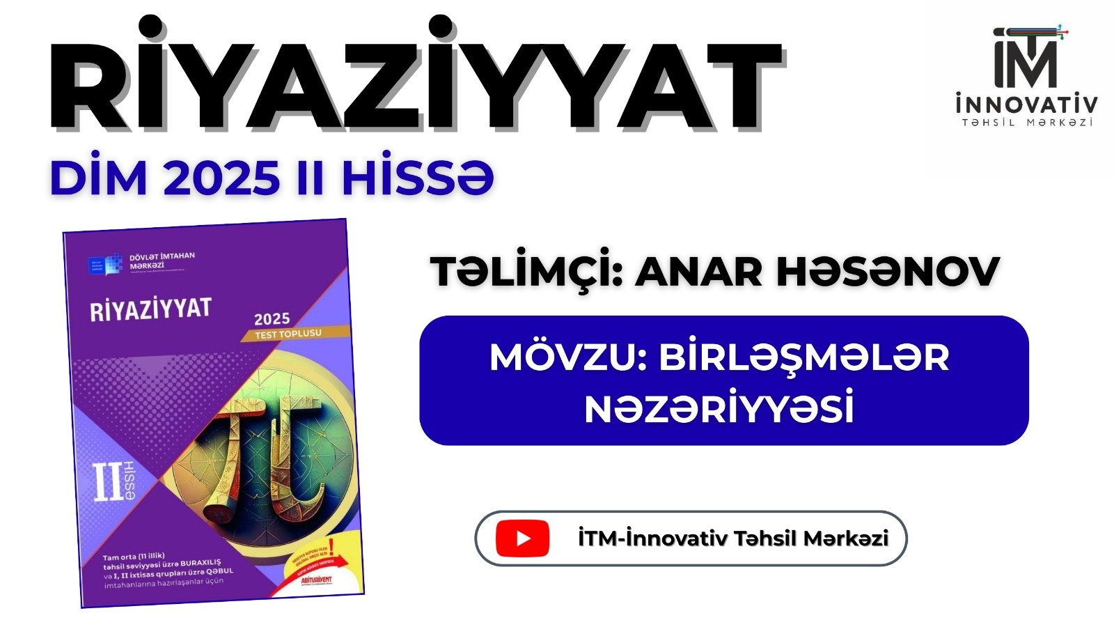 DİM 2025 II HİSSƏ RİYAZİYYAT - BİRLƏŞMƏLƏR NƏZƏRİYYƏSİNİN ƏTRAFLI İZAHI!