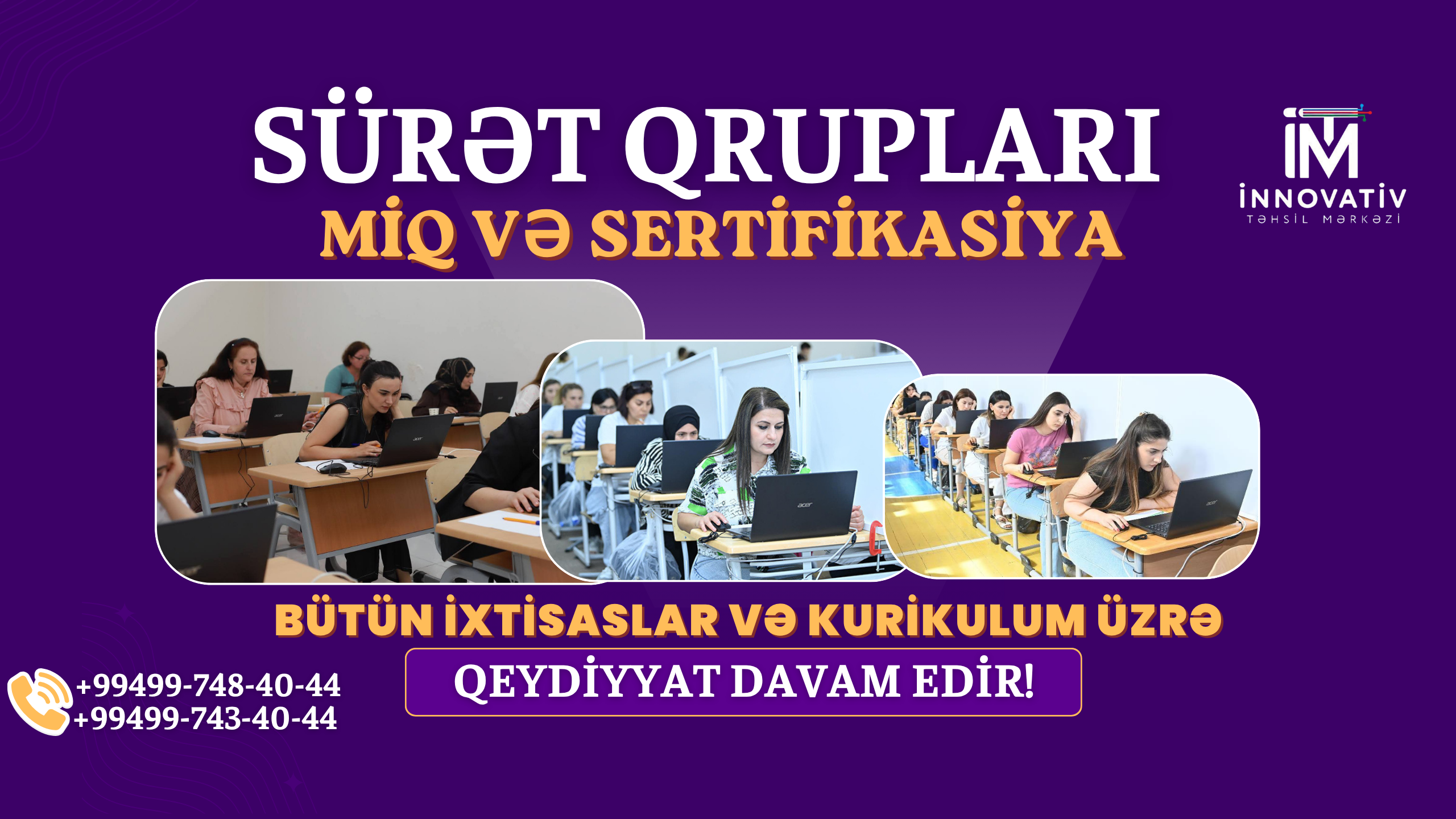 MİQ VƏ SERTİFİKASİYA ÜZRƏ SÜRƏT QRUPLARINA QEYDİYYAT DAVAM EDİR!